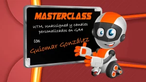 UTM, Unassigned y canales personalizados en GA4